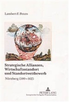Lambert F. Peters, Lambert Franz Peters - Strategische Allianzen, Wirtschaftsstandort und Standortwettbewerb