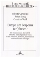 Roberta Carnevale, Stefan Ihrig, Christian Weiss - Europa am Bosporus (er-)finden?