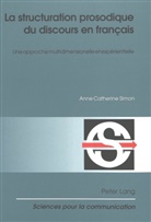 Anne Catherine Simon - La structuration prosodique du discours en français
