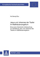 Ho-Seung Ryu - Jesus und Johannes der Täufer im Matthäusevangelium
