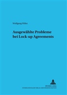 Wolfgang Höhn - Ausgewählte Probleme bei Lock-up Agreements