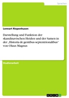 Lennart Riepenhusen - Darstellung und Funktion der skandinavischen Heiden und der Samen in der "Historia de gentibus septentrionalibus" von Olaus Magnus