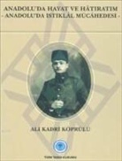 Ali Kadri Köprülü - Anadoluda Hayat ve Hatiratim