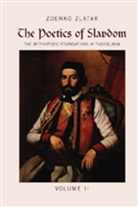 Zdenko Zlatar - The Poetics of Slavdom