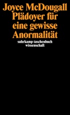 Joyce Mcdougall - Plädoyer für eine gewisse Anormalität