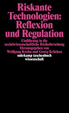 Krohn, Krohn, Wolfgang Krohn, Geor Krücken, Georg Krücken - Riskante Technologien, Reflexion und Regulation
