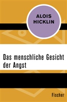 Alois Hicklin - Das menschliche Gesicht der Angst