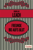 Douglas Leach - Freunde bis aufs Blut
