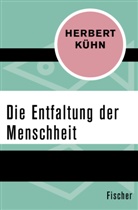 Herbert Kühn - Die Entfaltung der Menschheit