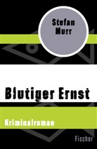 Stefan Murr - Blutiger Ernst