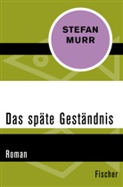 Stefan Murr - Das späte Geständnis