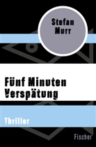 Stefan Murr - Fünf Minuten Verspätung