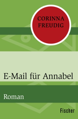 Corinna Freudig - E-Mail für Annabel - Roman
