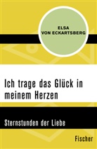 Elsa Eckartsberg, Elsa von Eckartsberg - Ich trage das Glück in meinem Herzen