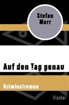 Stefan Murr - Auf den Tag genau