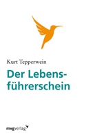 Kurt Tepperwein - Der Lebensführerschein