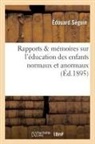 Édouard Séguin, Seguin-e - Rapports memoires sur l education