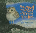 Paul Howard, Jill Tomlinson, Paul Howard - The Owl Who Was Afraid of the Dark