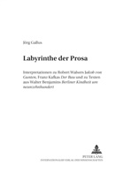 Jörg Gallus, Helmut Arntzen - Labyrinthe der Prosa