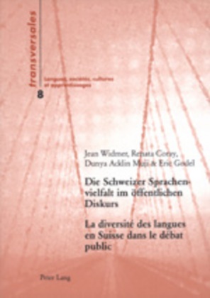 Dunya Acklin Muji, Renata Coray, Eric Godel, Jean Widmer - Die Schweizer Sprachenvielfalt im öffentlichen Diskurs- La diversité des langues en Suisse dans le débat public - Eine sozialhistorische Analyse der Transformationen der Sprachenordnung von 1848 bis 2000- Une analyse socio-historique des transformations de l'ordre constitutionnel des langues de 1848 à 2000
