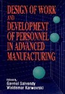 Karwowski, Salvendy, Waldemar Karwowski, Karwowski Waldemar, Gavriel Salvendy - Design of Work and Development of Personnel in Advanced Manufacturing