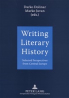 Darko Dolinar, Marko Juvan - Writing Literary History