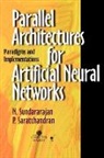 Saratchandran, P. Saratchandran, Sundararajan, N. Sundararajan - Parallel Architectures Anns