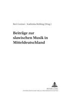 Bert Greiner, Kathinka Rebling - Beiträge zur slawischen Musik in Mitteldeutschland