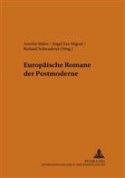 Anselm Maler, Angel San Miguel, Richard Schwaderer - Europäische Romane der Postmoderne