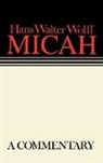 Hans Walter Wolff, Gary Stansell - Micah Continental Commentary