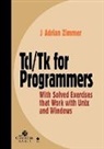 Zimmer, Atrian J. Zimmer, J Adrian Zimmer, J. Adrian Zimmer - Tcl/TK for Programmers