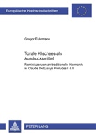 Gregor Fuhrmann - Tonale "Klischees" als Ausdrucksmittel