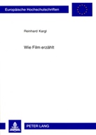 Reinhard Kargl - Wie Film erzählt
