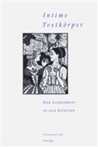 Ute Jung-Kaiser - "Intime Textkörper" - Der Liebesbrief in den Künsten