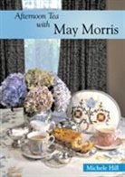 Michele Hill - Afternoon Tea with May Morris
