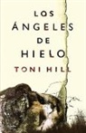 Toni Hill - Los angeles de hielo / Ice Angels