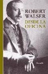 Robert Walser - Desde la oficina