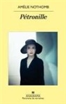 Amelie Nothomb - Petronille