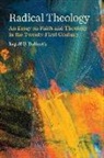 Ingolf U. Dalferth - Radical Theology: An Essay on Faith and Theology in the Twenty-First Century