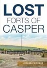 Johanna Wickman - Lost Forts of Casper