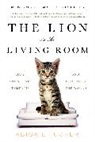 Abigail Tucker - The Lion in the Living Room