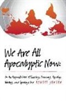 Robert Jensen - We Are All Apocalyptic Now