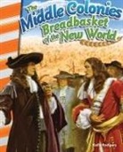 Kelly Rodgers - Middle Colonies: Breadbasket of the New World