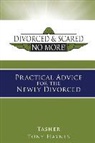 Tasher Haynes, Tony Haynes, Tasher, Tony Haynes - Divorced and Scared No More! Bk 2: Practical Advice for the Newly Divorced