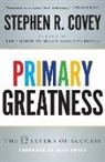 Stephen R Covey, Stephen R. Covey - Primary Greatness