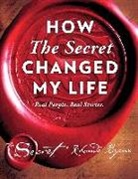Rhonda Byrne - How the Secret Changed My Life: Real People. Real Stories
