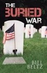 Bill Beltz - The Buried War