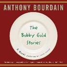 Anthony Bourdain, David Colacci - The Bobby Gold Stories (Audio book)