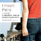 Lindsey Kelk, Cassandra Harwood - I Heart Paris (Audio book)