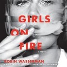 Robin Wasserman, Cassandra Campbell, Simone Lewis, Soneela Nankani - Girls on Fire (Audiolibro)